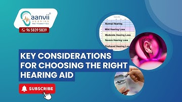 What Are the Key Considerations for Choosing the Right Hearing Aid? | Aanvii Hearing