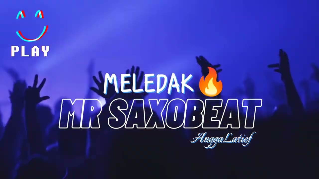 MELEDAK🔥- MR SAXOBEAT BREAKS JUMP [ ANGGA LATIEF REMIX ] NEW 2024‼️