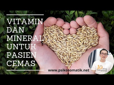 Video: Suplemen Untuk Kecemasan: 25 Vitamin, Mineral, Herbal, Dan Banyak Lagi
