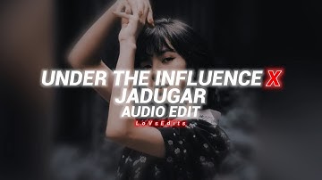 under the influence x jadugar (shrylox) - { audio edit } - LoVsEdits *no copyright*