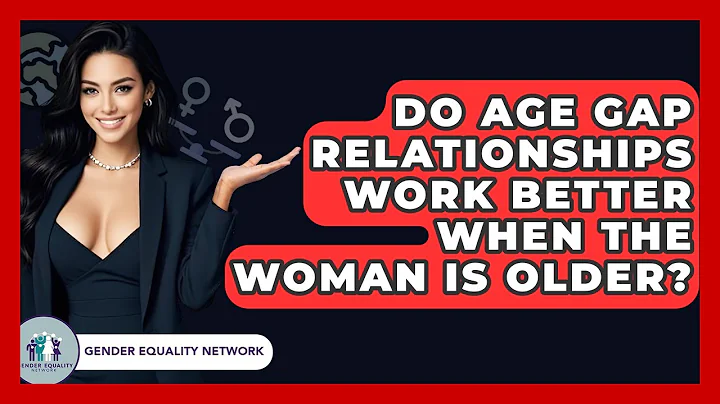 Do Age Gap Relationships Work Better When The Woman Is Older? - Gender Equality Network