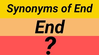 Synonyms of End / End ka Synonyms / Similar word of End