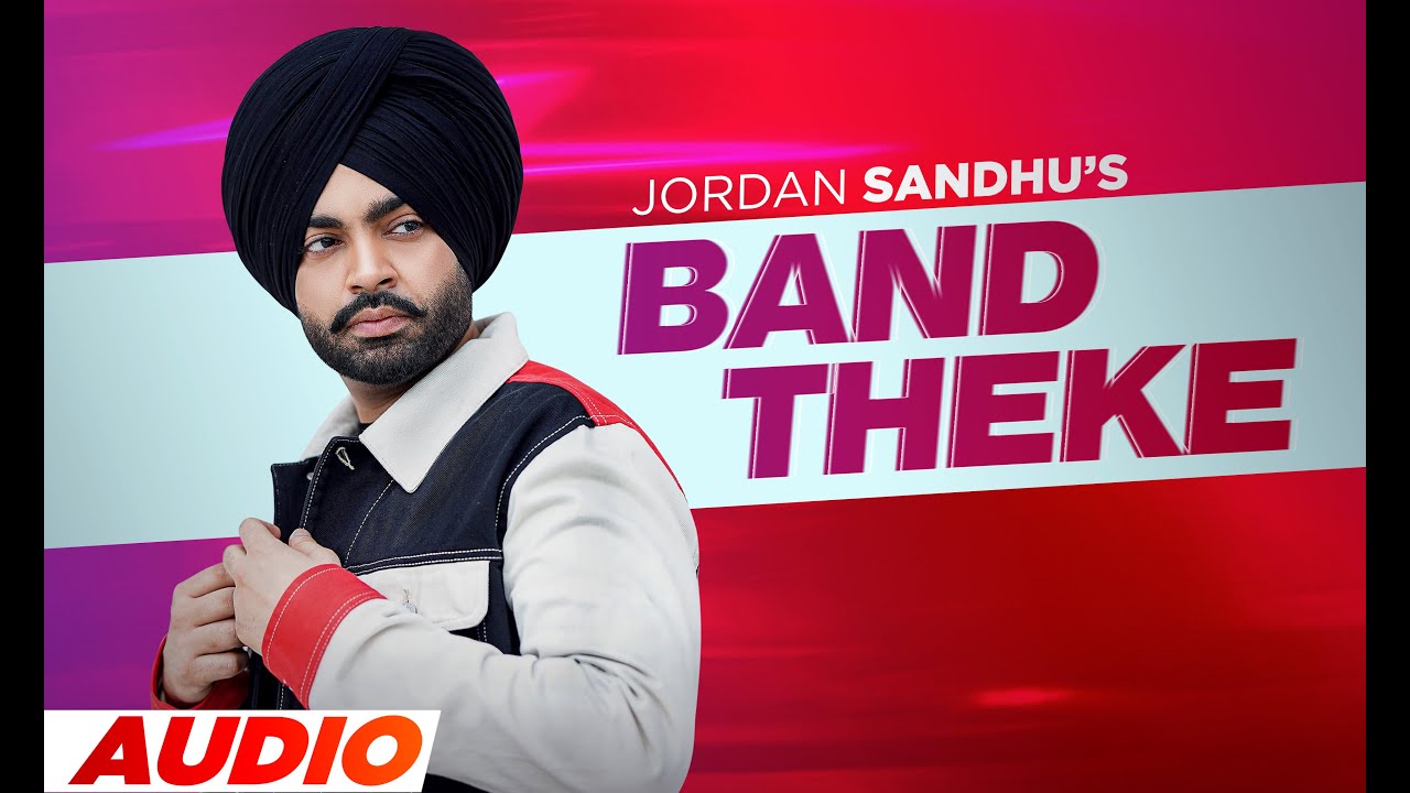 Band Theke (Full Audio) | Jordan Sandhu | Amy Nagra | Shree Brar | Latest Punjabi Songs 2022