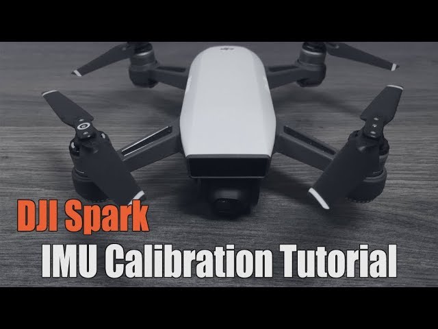 DJI Spark IMU Calibration Tutorial - YouTube