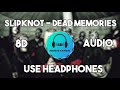 Slipknot - Dead Memories [8D TUNE]