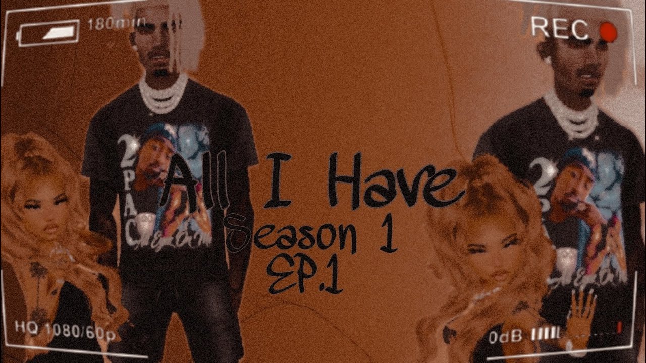 IMVU SERIES| ALL I HAVE| S1|Ep1