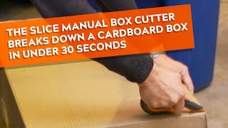 The Slice Manual Box Cutter Breaks Down a Cardboard Box in Under 30 Seconds