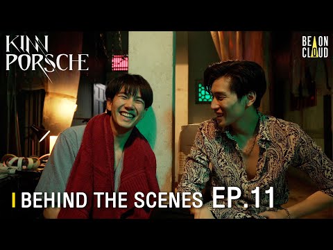 Behind The Scenes : KinnPorsche The Series EP.11