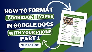 How to Format Cookbook Recipes on Google Docs with Your Smartphone (Part 1)