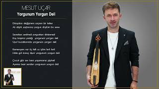 Mesut Uçar  Yorgunum Yorgun Deli