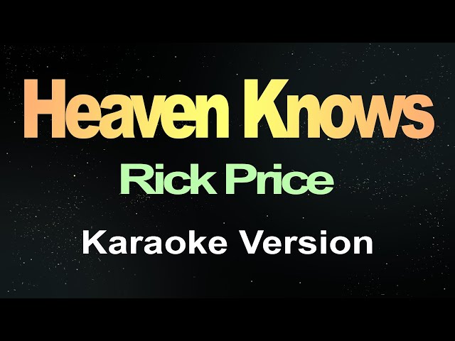 Rick Price - Heaven Knows (Karaoke) class=