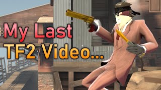 The Final TF2 Video & The End of Mysc (You and I Will Always Be Back Then)