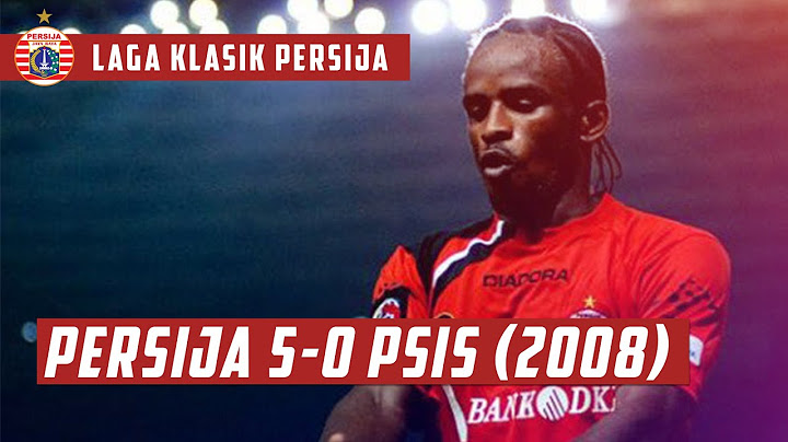 #LagaKlasikPersija | PERSIJA JAKARTA 5-0 PSIS SEMARANG (ISL 2008)