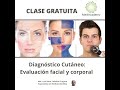 Curso Gratuito de Diagnóstico cutáneo: Evaluación en Estética Facial y Corporal