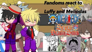 Fandoms react to Luffy and Meliodas||MONKEY D. LUFFY||MELIODAS||2/2||SEVEN DEADLY SINS||ONE PEICE||