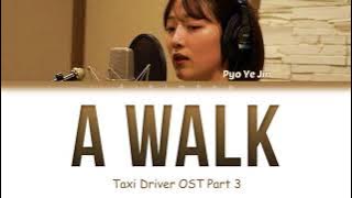 Pyo Ye Jin (표예진) - A Walk (산책) ( Taxi Driver OST Part 3) [Color Coded Lyrics/Han/Rom/Eng]