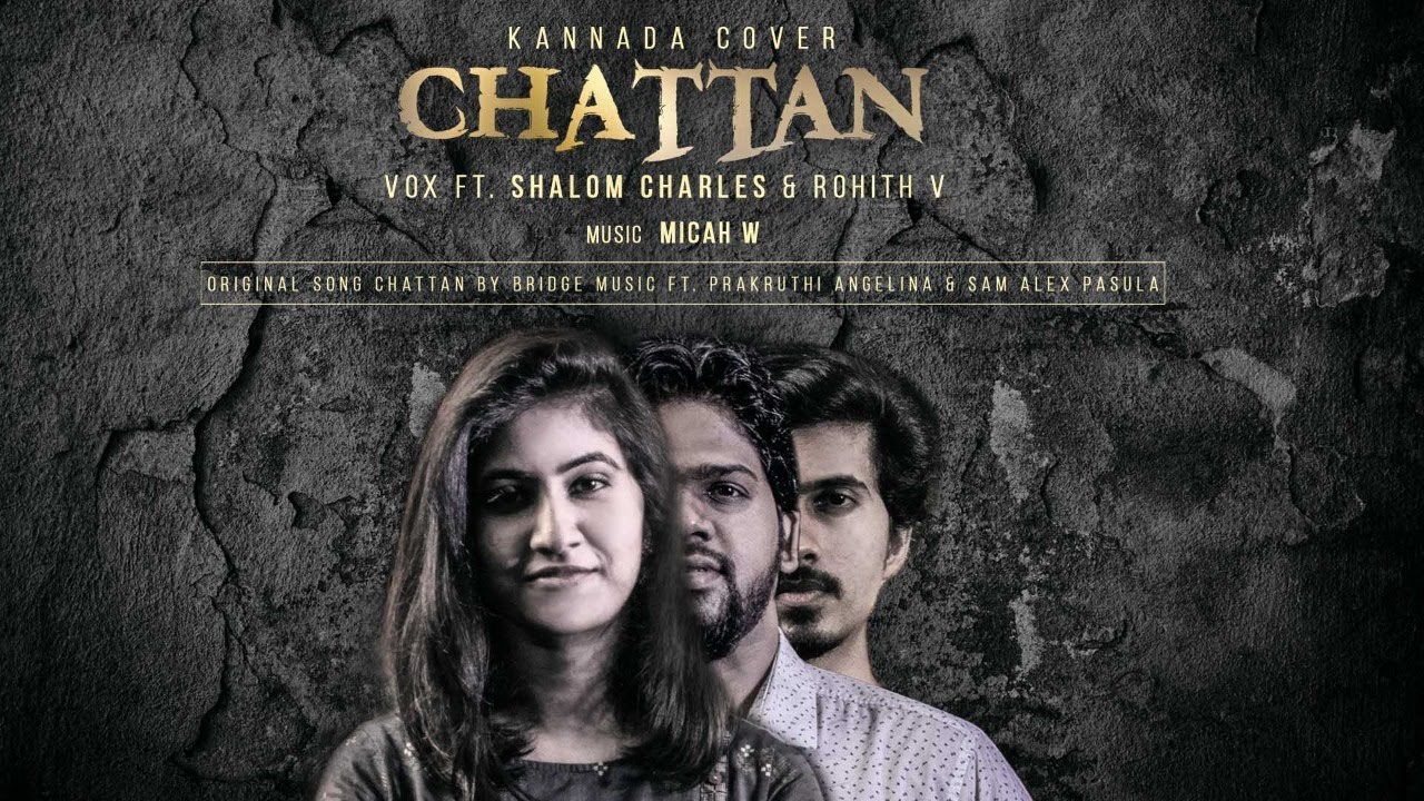 Kannada Cover of Chattan  BridgeMusic  Shalom Priya  Rohith V  Micah W