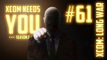 XCOM Needs You #61 Season 2 - Long War 14 Mod