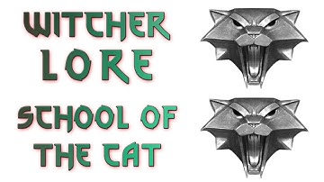 The Witcher Lore - School of the Cat