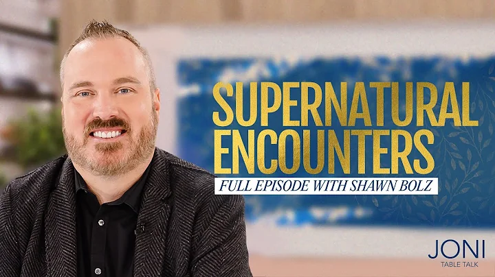 Supernatural Encounters: Shawn Bolz Recounts Proph...