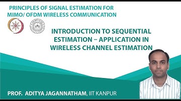 Introduction to Sequential Estimation – Application in Wireless Channel Estimation