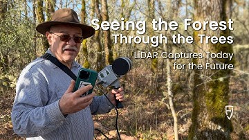 Seeing the Forest Through the Trees: "LiDAR Captures Today for the Future"