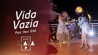 Playlist Mara - Vida Vazia - Part. Yara Tchê