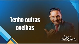 TENHO OUTRAS OVELHAS