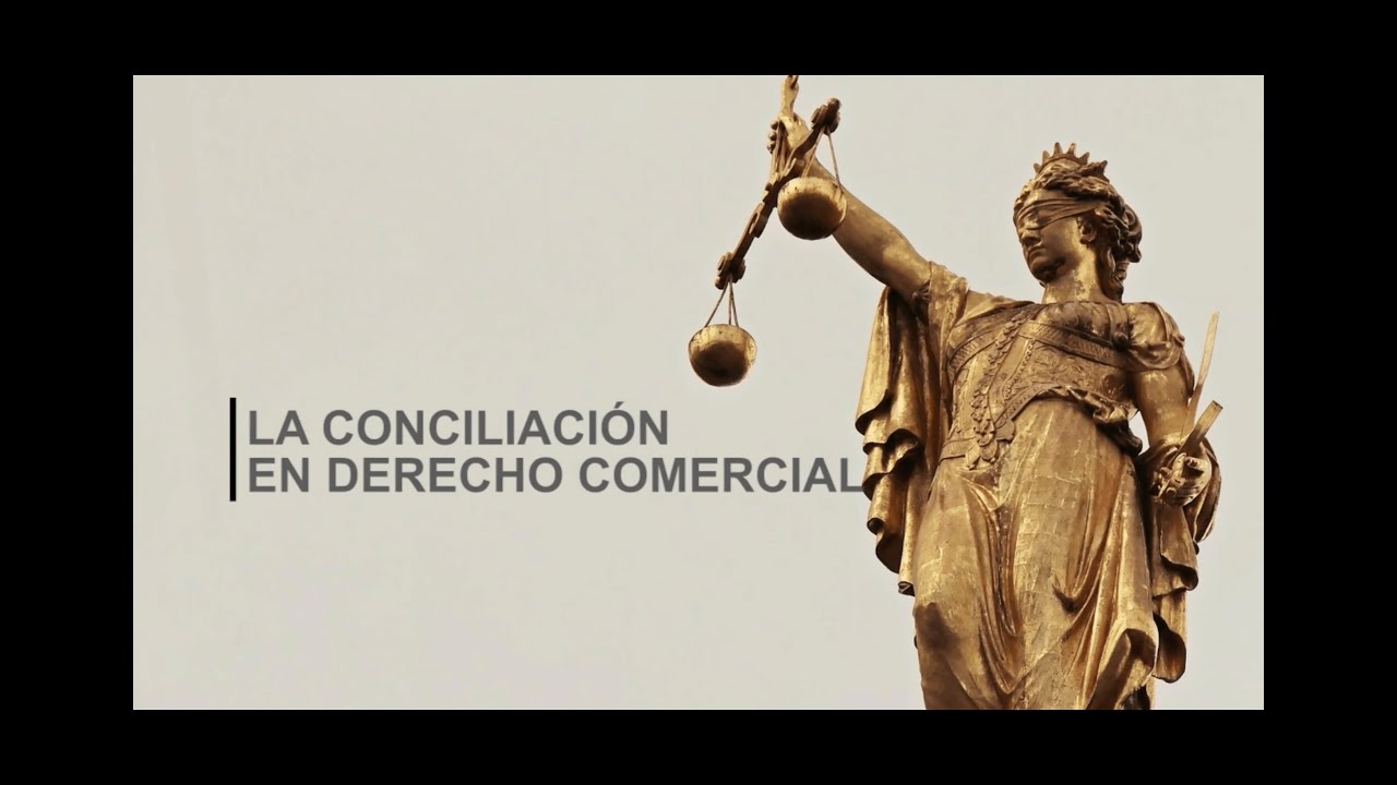 La Conciliación en Derecho Comercial - Abogado Luis Alberto Ariza Ospino