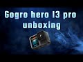 Gogro hero 13 pro unboxing