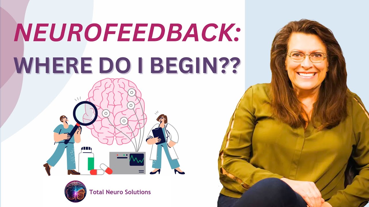 Neurofeedback: Where Do I Begin?