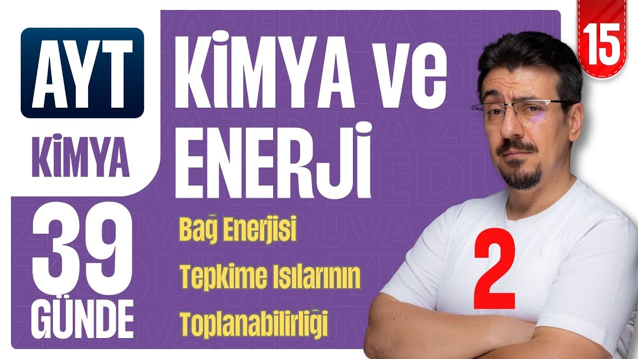 39 Günde AYT Kimya Kampı | Kimya ve Enerji-2 | 15.GÜN | Zeduva