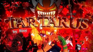 [TOP 95] Tartarus 100% (Extreme Demon) By Riot & More // My Hardest Demon
