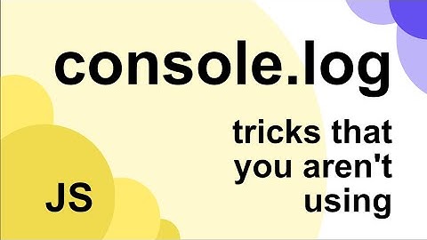 JavaScript Console tricks that you aren