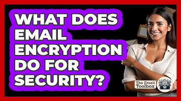 What Does Email Encryption Do For Security?
