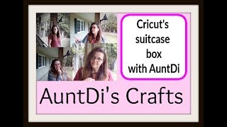 3D Suitcase with AuntDi and my Cricut