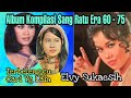 Kenangan lagu lawas sang ratu dangdut era 1964  1972  kompilasi lagu sedih elvy sukaesih