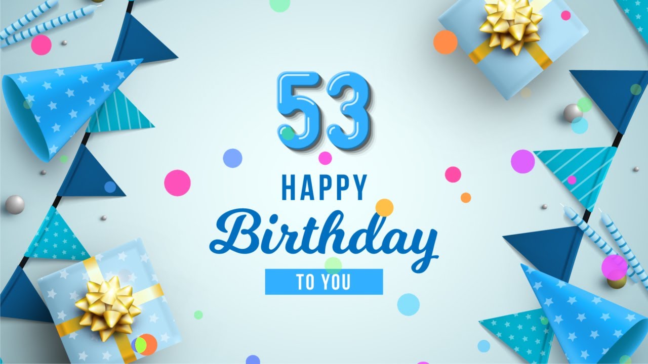 Get a Happy 53rd Birthday Background - To Celebrate Your Special Day