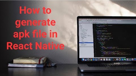 Generate apk file in React Native