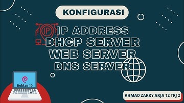 KONFIGURASI IP ADDRESS, DHCP SERVER, WEB SERVER DAN DNS SERVER PADA DEBIAN 10