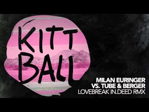 Milan Euringer vs Tube & Berger - Lovebreak (in.deed RMX)