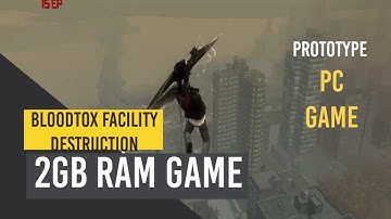 Prototype - Bloodtox facility destruction mission