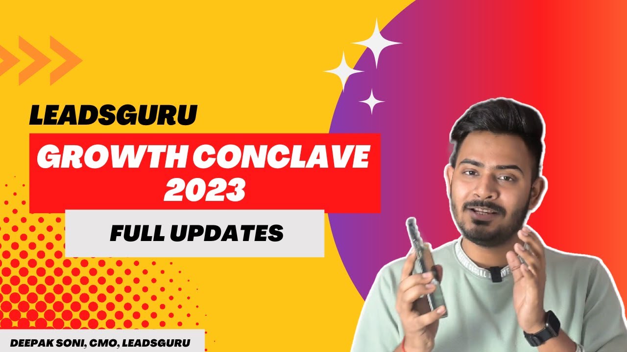 LeadsGuru Growth Conclave 2023 Full Updates LGC 2023 Deepak Soni 