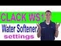 Clack WS1 Water Softener Settings Guide