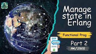 Mastering Erlang: The Ultimate Guide to Concurrency & Fault Tolerance - Part 2. Erlang & State