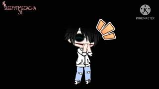 Jeff The Killer Voice Lines-Sleepytimegacha 31
