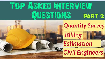 Quantity Survey Interview Questions | Billing Engineer | Estimation | Civil Engineer | part 2 |