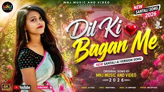 Dil Ki Bagan Me ❤️ | New Santali AI Version Song 2026 | Original Song By MNJ Music & Video