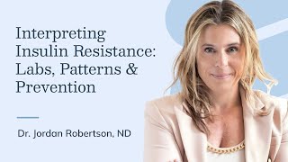 Interpreting Insulin Resistance: Labs, Patterns &amp; Prevention