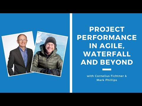 Project Performance in Agile, Waterfall and Beyond With Mark Phillips | Episode 462